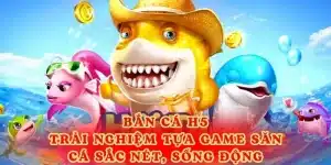 Bắn cá H5 – Tựa Game Thế Hệ Mới, Săn Cá Siêu Đã Tay